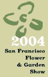 2004 SF Flower & Garden Show